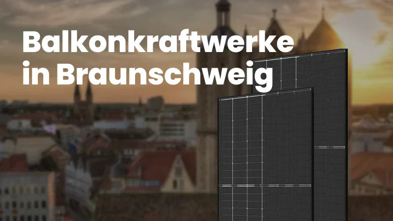 Balkonkraftwerk in Braunschweig - Lokaler Händler, Förderungen & mehr
